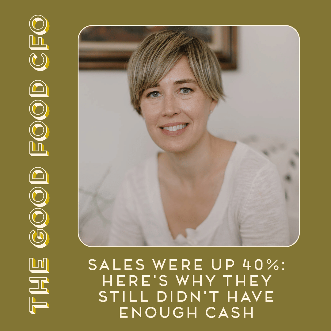 Sales Were Up 40%: Here's Why They Still Didn't Have Enough Cash